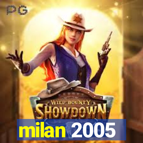 milan 2005